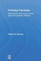 Torturing Terrorists: Exploring the limits of law, human rights and academic freedom