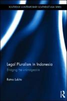 Legal Pluralism in Indonesia: Bridging the Unbridgeable