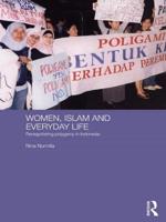 Women, Islam and Everyday Life : Renegotiating Polygamy in Indonesia