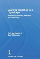 Learning Identities in a Digital Age: Rethinking creativity, education and technology