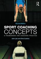 Sport Coaching Concepts : A framework for coaching practice