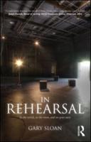 In Rehearsal: In the World, in the Room, and On Your Own