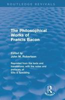 The Philosophical Works of Francis Bacon