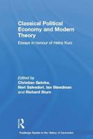 Classical Political Economy and Modern Theory: Essays in Honour of Heinz Kurz