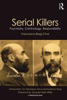 Serial Killers : Psychiatry, Criminology and Responsibility