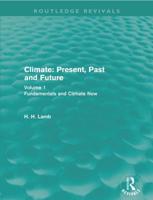 Climate: Present, Past and Future (Routledge Revivals): Volume 1: Fundamentals and Climate Now
