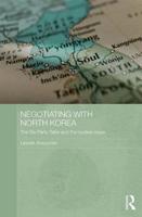 Negotiating with North Korea: The Six Party Talks and the Nuclear Issue