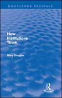 How Institutions Think (Routledge Revivals)