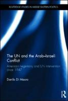 The UN and the Arab-Israeli Conflict: American Hegemony and UN Intervention since 1947