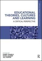 Educational Theories, Cultures and Learning : A Critical Perspective