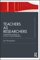 Teachers as Researchers (Classic Edition): Qualitative inquiry as a path to empowerment