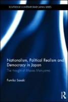 Nationalism, Political Realism and Democracy in Japan: The thought of Masao Maruyama