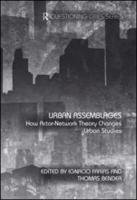 Urban Assemblages: How Actor-Network Theory Changes Urban Studies