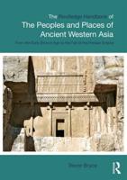 The Routledge Handbook of the Peoples and Places of Ancient Western Asia: The Near East from the Early Bronze Age to the fall of the Persian Empire