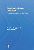Reacting to Reality Television: Performance, Audience and Value