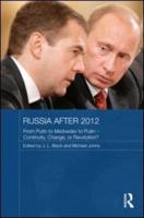Russia after 2012: From Putin to Medvedev to Putin - Continuity, Change, or Revolution?