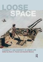 Loose Space : Possibility and Diversity in Urban Life