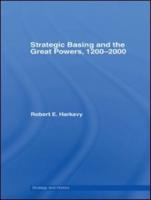 Strategic Basing and the Great Powers, 1200-2000