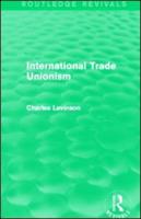 International Trade Unionism (Routledge Revivals)