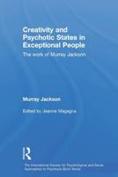 Creativity and Psychotic States in Exceptional People: The work of Murray Jackson