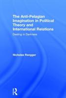 The Anti-Pelagian Imagination in Political Theory and International Relations