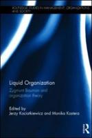 Liquid Organization: Zygmunt Bauman and Organization Theory