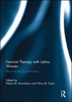 Feminist Therapy with Latina Women : Personal and Social Voices
