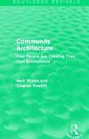 Community Architecture (Routledge Revivals): How People Are Creating Their Own Environment