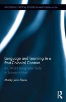 Language and Learning in a Post-Colonial Context: A Critical Ethnographic Study in Schools in Haiti