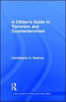 A Citizen's Guide to Terrorism and Counterterrorism