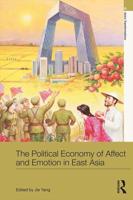 The Political Economy of Affect and Emotion in East Asia