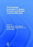 The Routledge Companion to Severe, Profound and Multiple Learning Difficulties