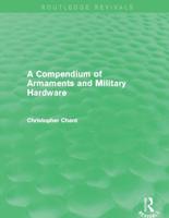 A Compendium of Armaments and Military Hardware (Routledge Revivals)