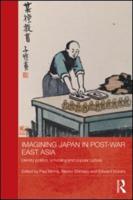 Imagining Japan in Post-war East Asia: Identity Politics, Schooling and Popular Culture