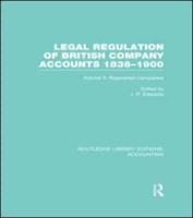 Legal Regulation of British Company Accounts 1836-1900. Volume 2