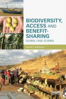 Biodiversity, Access and Benefit-Sharing: Global Case Studies