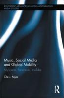 Music, Social Media and Global Mobility: MySpace, Facebook, YouTube