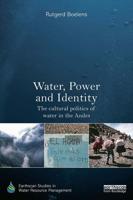 Water, Power and Identity: The Cultural Politics of Water in the Andes