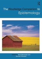 The Routledge Companion to Epistemology