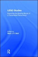 LEGO Studies: Examining the Building Blocks of a Transmedial Phenomenon