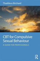 CBT for Compulsive Sexual Behaviour: A guide for professionals