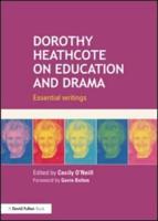 Dorothy Heathcote on Education and Drama: Essential writings