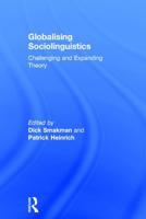 Globalising Sociolinguistics: Challenging and Expanding Theory