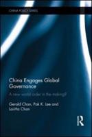 China Engages Global Governance: A New World Order in the Making?