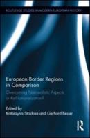 European Border Regions in Comparison: Overcoming Nationalistic Aspects or Re-Nationalization?