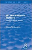 Wit and Wisdom in Morocco (Routledge Revivals): A Study of Native Proverbs