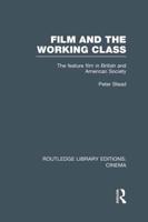 Film and the Working Class: The Feature Film in British and American Society