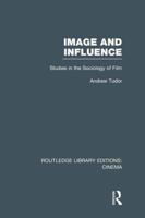 Image and Influence: Studies in the Sociology of Film