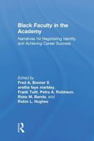 Black Faculty in the Academy: Narratives for Negotiating Identity and Achieving Career Success