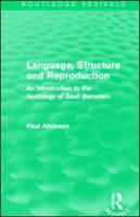 Language, Structure and Reproduction (Routledge Revivals): An Introduction to the Sociology of Basil Bernstein